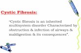 Cystic Fibrosis - RMC Media Club/Final year/Peads/cystic...Cystic Fibrosis: “Cystic fibrosis ... Pathophysiology (cont ... Atresia of cystic duct & stenosis of distal common bile