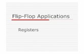 Flip-Flop Applications - KMUTTwebstaff.kmutt.ac.th/~auapong.yai/ENE232/FlipFlopApps.pdf · Binary Ripple Counters also called asynchronous binary counters the LSB flip-flop recieves