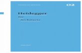 Heidegger for Architects - Yolamohannadaziz.yolasite.com/resources/Heidegger for Architects.pdf · Phenomenology and politics 111 ... Martin Heidegger is one of them. ... Heidegger