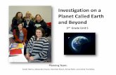 Investigation on a Planet Called Earth and Beyond - …cloud.rpsar.net/edocs/ELA/3rdGrade/UnitPlans/3rd_Unit5PlanOption.pdf · Investigation on a Planet Called Earth and Beyond 3rd