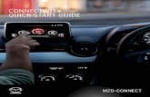 CONNECTIVITY QUICK START GUIDE - Mazda UK · PDF fileQUICK START GUIDE MZD-CONNECT. 2 The MZD ... USB, AUX and Bluetooth ... screen accepts touch, tap, slide and swipe motions and