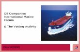 Oil Companies International Marine Forum & The Vetting ... · PDF fileTOTAL’s Vetting Procedures ... Vetting Request INSPECTION TEAM Inspection Report VETTING TEAM Shipowner Audit
