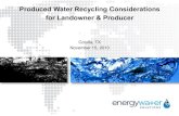 Produced Water Recycling Considerations for Landowner ...tamuk.edu/engineering/departments//eagleford/pdf/Produced Water... · Produced Water Recycling Considerations for Landowner