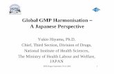 Global GMP Harmonisation A Japanese Perspective - · PDF fileGlobal GMP Harmonisation – A Japanese Perspective Yukio Hiyama, Ph.D. ... Role of ICH Pharmaceutical Development ...