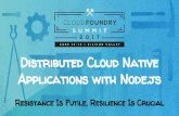 Applications with Node.js Resistance Is Futile, Resilience Is …schd.ws/hosted_files/cfsummit2017/ef/Resistance Is Futile... · Applications with Node.js Resistance Is Futile, Resilience