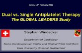 Dual vs. Single Antiplatelet Therapyassets.escardio.org/assets/Presentations/OTHER2013/Davos/Day 4/11... · Dual vs. Single Antiplatelet Therapy ... variability in platelet response