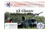 12 Classic Accident Pitfalls - International Helicopter Identify 12 classic accident pitfalls. •Define what is dangerous. •Give real examples. •How do we do it safely? #1 Classic