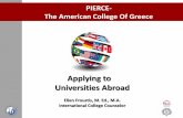 Applying to Universities Abroad -  · PDF fileApplying to Universities Abroad Ellen Froustis, M. Ed., ... COMMON APP ACCOUNT FINAL PERSONAL ... international-students-the-most-aid