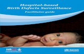 Hospital-based Birth Defects · PDF fileHospital-based birth defects surveillance: ... Birth defects are one type of congenital conditions. [Slides 5-6] ... • Congenital malformations: