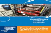 Thermoforming Center of Excellence - Penn College · PDF fileThe Thermoforming Center of Excellence is able to assist ... Our first state-of-the-art thermoforming machine ... • One