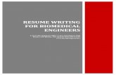 RESUME WRITING FOR BIOMEDICAL ENGINEERS - Boston · PDF fileRESUME WRITING FOR BIOMEDICAL ENGINEERS . ... So you’re ready to write your resume ... Also called a “CV,” this is