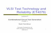 VLSI Test Technology and Reliability (ET4076) - · PDF fileVLSI Test Technology and Reliability (ET4076) ... Explain the difference between the different path ... (D, PODEM, FAN) VLSI