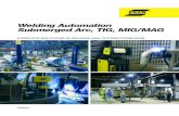 Welding Automation Submerged Arc, TIG, MIG/ automatizacija...Welding Automation Submerged Arc, TIG, MIG/MAG COMPLETE SOLUTIONS IN WELDING AND CUTTING FROM ESAB IA00900011. World leader