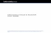 Informatica Cloud & Redshift User Guide · PDF fileAccess to Redshift data is available via ODBC or JDBC PostgreSQL drivers. Informatica Cloud Architecture Redshift Connector Prerequisites