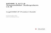HDMI 1.4/2.0 Transmitter Subsystem v1 - Xilinx - All ... 1.4/2.0 TX Subsystem 8 PG235 (v1.0) November 18, 2015 Chapter 2: Product Specification The subsystem converts the video stream