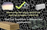 Measuring the characteristics of thermal insulation · PDF fileMeasuring the characteristics of thermal insulation materials ... cotton, cellulose, straw, fibres from hemp plant, rice