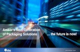Amkor’s Next Generation of Packaging Solutions … … Confidential I Sep-15 1 Amkor’s Next Generation of Packaging Solutions … the future is now!