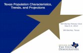 Texas Population Characteristics, Trends, and Projectionsosd.texas.gov/Resources/Presentations/OSD/2014/2014_03_04... · Texas Population Characteristics, Trends, and Projections.