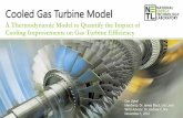 Cooled Gas Turbine Model Library/Events/2016/utsr/Tuesday...Cooled Gas Turbine Model A Thermodynamic Model to Quantify the Impact of Cooling Improvements on Gas Turbine Efficiency.