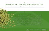 INTRODUCING THE BBC PURE HOP PELLET - · PDF fileDeveloped in collaboration with Boston Beer Company, the BBC Pure Hop Pellettm increases the yield of hop volatiles, resulting in higher
