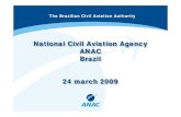 The Brazilian Civil Aviation Authority · PDF fileEMB-202 Ipanema 1035 EMB-110 Bandeirante 498 EMB-120 Brasília 357 EMB-121 Xingu 105 EMB-145/135 1020 ERJ-170/175 200 ERJ-190/195