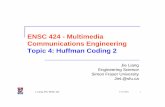 ENSC 424 - Multimedia Communications Engineering Topic …read.pudn.com/downloads84/ebook/324416/04_Huffman_2.pdf · ENSC 424 - Multimedia Communications Engineering Topic 4: ...