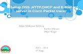 Setup DNS ,HTTP,DHCP and E-Mail server in Cisco …new345.altervista.org/SIS/Configurare_da_univsul.pdfSetup DNS ,HTTP,DHCP and E-Mail server in Cisco Packet tracer 2013 – 2014 3rd