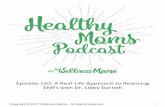 120- A Real-Life Approach to Reducing EMFs with Dr. Libby ... · PDF file1 Episode 120: A Real-Life Approach to Reducing EMFs with Dr. Libby Darnell. ... 2 Child: Welcome to my Mommy’s