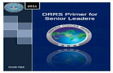 DRRS Primer for Senior Leaders - High Ground … Primer for Leaders OUSD P&R Executive Summary ii DRRS Overview The Defense Readiness Reporting System or DRRS establishes a mission–focused