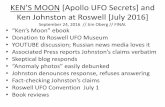 KENS MOON [Apollo UFO Secrets] and Ken - James · PDF fileKENS MOON[Apollo UFO Secrets] and Ken Johnston at Roswell [July 2016] September 24, 2016 // Jim Oberg // FINAL •Ken [s Moon