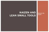 KAIZEN AND - Lean Construction Instituteleanconstruction.org/media/docs/chapterpdf/ncr/LCI-NCR_May_2013... · What is Kaizen? •Continuous Improvement •Deming Circle/PDCA How is