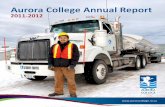 Aurora College Annual Report College Annual Report 2011-2012. AurorA College Mandate and Purpose (Aurora College Act r.S. N.W. T. 1988, cA-7, s3) The purpose of Aurora College is to