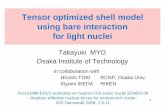 Tensor optimized shell model using bare interaction for ...theory.gsi.de/EENEN09/talks/Myo.pdf · Tensor optimized shell model using bare interaction for light nuclei ... 9Application