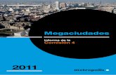 2011 al índice metropolis 2011 · C4. Megaciudades 05 Según la información proporcionada por Urban Age City Data 1, en la actualidad habitan 220 millones de personas en Megaciudades