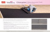 Fiberglas Reinforced Felt - owenscorning.com felt tears and curls away from fasteners after exposed to moisture. Fiberglas™ Reinforced Felt lays flat and resists tearing or pulling