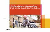 PwC Media Capability Workshop -  · PDF   Technology & Journalism PwC Media Capability Workshop 29 July 2016