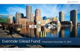 Eventide Gilead Fund Presentation December 31,  · PDF fileEventide Gilead Fund Presentation December 31, ... attractiveness of industries, ... Bargaining power with suppliers 4