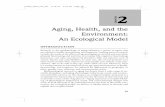 Aging, Health, and the Environment: An Ecological · PDF fileAging, Health, and the Environment: An Ecological Model ... include the study of the effects of age and aging on survival