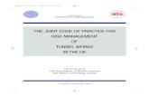 THE JOINT CODE OF PRACTICE FOR RISK MANAGEMENT OF TUNNEL WORKS · PDF file · 2014-09-13THE JOINT CODE OF PRACTICE FOR RISK MANAGEMENT OF TUNNEL WORKS IN THE UK First edition: ...