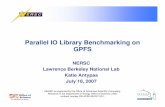 Parallel IO Library Benchmarking on GPFS - · PDF file– IO File System Hints ... • One file per processor outperforms parallel IO libraries, but user must consider post processing