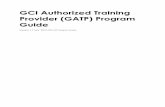 GCI Authorized Training Provider (GATP) Program · PDF fileIntroduction Welcome to the GCI Authorized Training Provider (GATP) Program. This Program Guide includes an overview of the