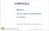 Week 1 The Origins of Medicine in China · PDF fileCMPR311   Week 1 The Origins of Medicine in China Chinese Medicine Department