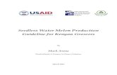 Seedless Water Melon Production Guideline for …pdf.usaid.gov/pdf_docs/PA00JGP2.pdfSeedless Water Melon Production Guideline for Kenyan Growers By ... Basically, seedless watermelon