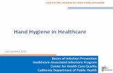 Hand Hygiene in Healthcare - CDPH Home Document Librar… · 15/09/2017 · Objectives • Describe hand hygiene impact on infection ... • Lack of soap and paper towels ... * less