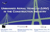 NMANNED AERIAL VEHICLES (UAV) IN THE CONSTRUCTION INDUSTRY …files.agc.org/files/FEDCON/Drones_in_Construction.pdf · UNMANNED AERIAL VEHICLES (UAV) IN THE CONSTRUCTION INDUSTRY