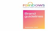 Brand guidelines - Rainbows · PDF fileguidelines September 2009. Contents Page 4. Logo 5. Logo usage 6. Colour palette 8. ... Pantone: 116C CMYK: 00/50/100/00 RGB: 242/148/00 Pantone: