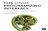 The definiTive guide To Linux The Linux Programming Linux Programming Interface.pdf · other UNIX platforms. The Linux Programming Interface is the most com-prehensive single-volume
