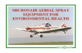 MICRONAIR AERIAL SPRAY EQUIPMENT FOR · PDF fileMICRONAIR AERIAL SPRAY EQUIPMENT FOR ... From standard nozzle From Micronair Atomiser . ... • Completely self-contained • Capacity