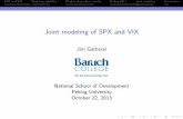 Joint modeling of SPX and VIX - Baruch MFE Programmfe.baruch.cuny.edu/wp-content/uploads/2012/09/BeijingSPXVIX2013.pdfArbitrage relationships between SPX and VIX Joint modeling of