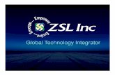 ZSL-Corp-Overview-2009.pdf -  · PDF file• WiFi/WiMAX/RFID • Mobile CRM ... MS Dynamics RMS MS Dynamics AX MS SharePoint MS .NET Services SAGE ... Microsoft .NET